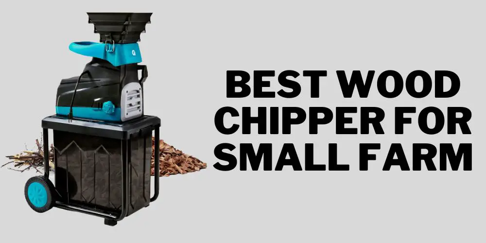 Best wood chipper for small farm