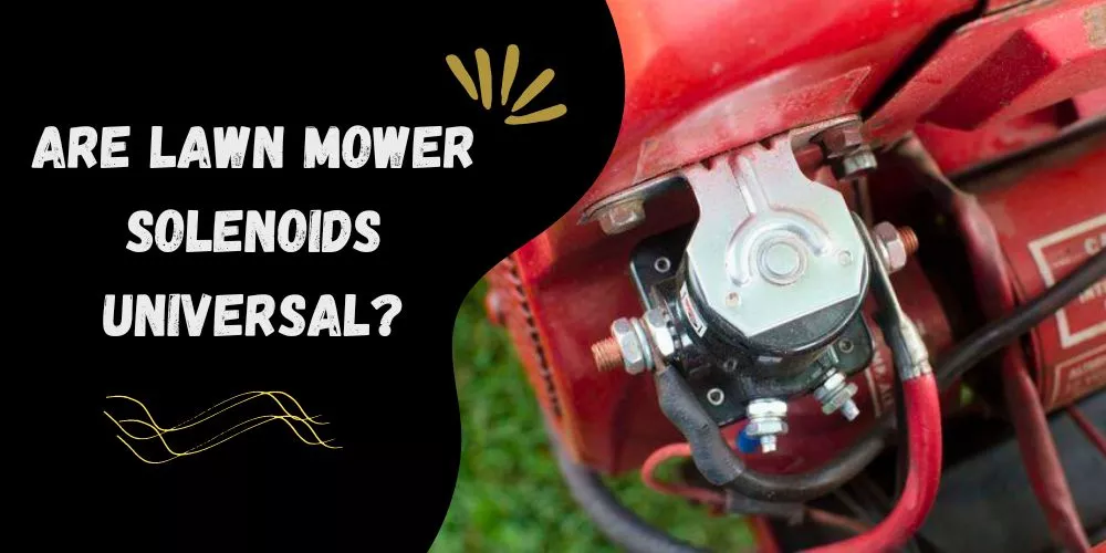 Are lawn mower solenoids universal