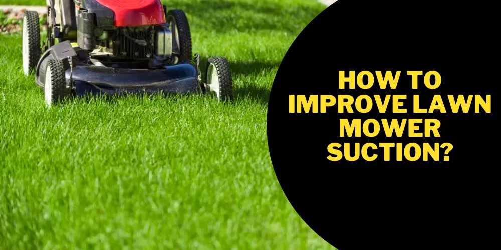 How to improve lawn mower suction