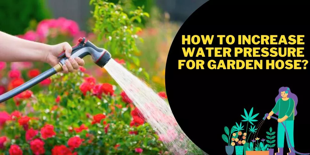 How to increase water pressure for garden hose